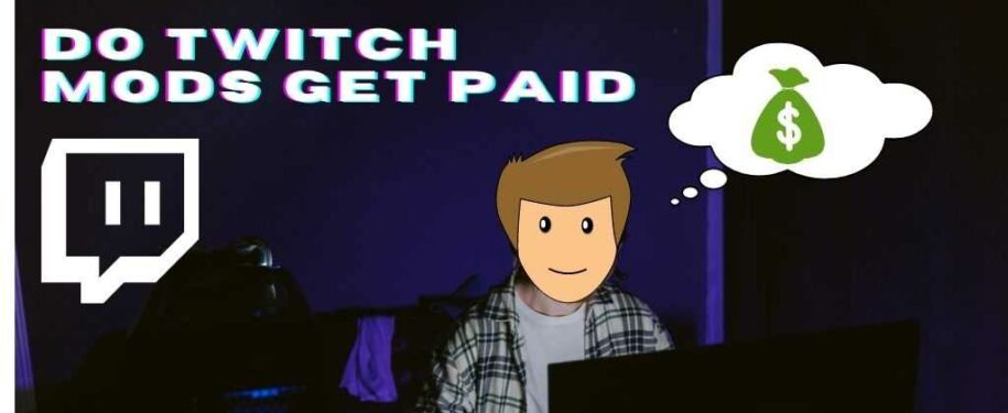 do twitch mods get paid